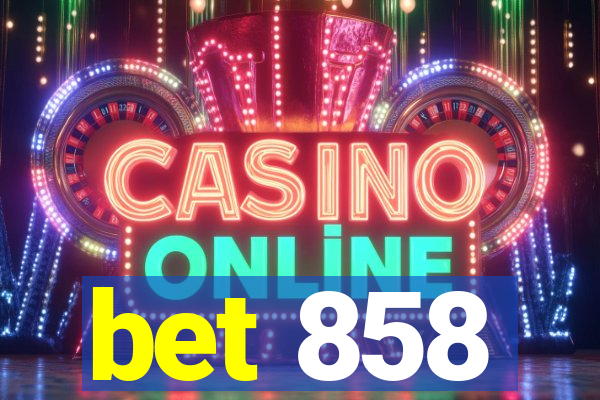 bet 858